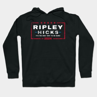 Ripley Hicks 2024 - It's the only way to be sure Hoodie